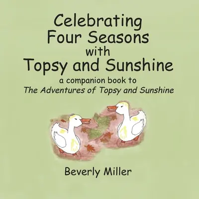 Oslava štyroch ročných období s Topsy a Sunshine: sprievodná kniha k Dobrodružstvám Topsy a Sunshine - Celebrating Four Season With Topsy and Sunshine: a companion book to The Adventures of Topsy and Sunshine
