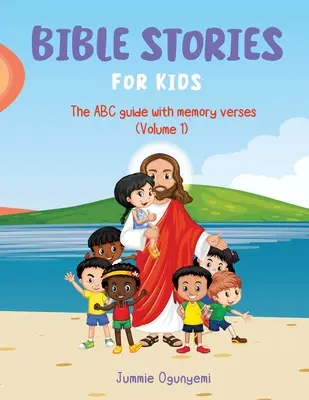 Biblické príbehy pre deti: Sprievodca abecedou s pamäťovými veršami - Bible Stories for Kids: The ABC Guide with Memory Verses