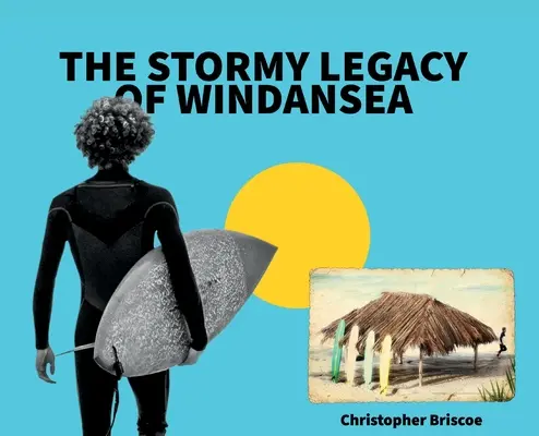 Búrlivé dedičstvo Windansea - The Stormy Legacy of Windansea