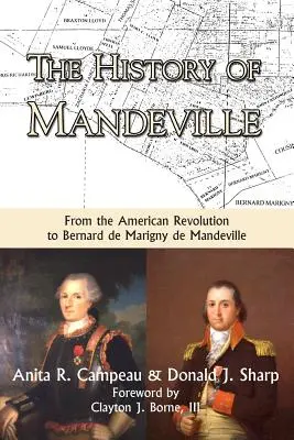 História Mandeville: Od americkej revolúcie po Bernarda de Marigny de Mandeville - The History of Mandeville: From the American Revolution to Bernard de Marigny de Mandeville