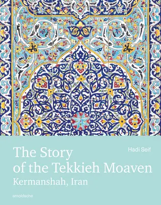 Príbeh Tekkieh Moaven: Kermánšáh, Irán - The Story of the Tekkieh Moaven: Kermanshah, Iran