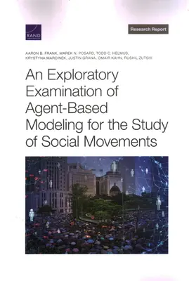 Exploratory Examination of Agent-Based Modeling for the Study of Social Movements (Prieskumné skúmanie modelovania založeného na agentoch pre štúdium sociálnych hnutí) - Exploratory Examination of Agent-Based Modeling for the Study of Social Movements