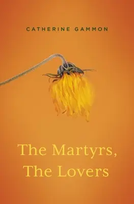 Mučeníci, milenci - The Martyrs, the Lovers