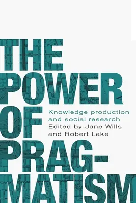 Sila pragmatizmu: Tvorba poznatkov a sociálne skúmanie - The power of pragmatism: Knowledge production and social inquiry