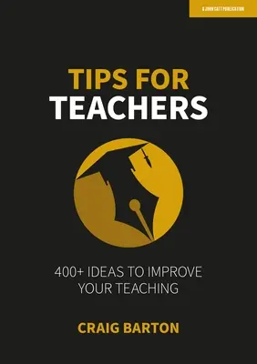 Tipy pre učiteľov: Viac ako 400 nápadov na zlepšenie vyučovania - Tips for Teachers: 400+ Ideas to Improve Your Teaching