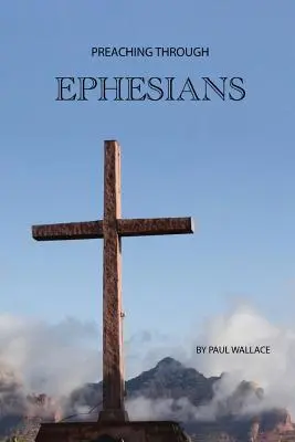 Kázanie v liste Efezanom: Exegetické kázne v liste Efezanom: Kázanie v liste Efezanom: Exegetical Sermons Through the Letter to Ephesians - Preaching Through Ephesians: Exegetical Sermons Through the Letter to the Ephesians