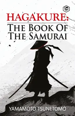 Hagakure: Kniha samurajov - Hagakure: The Book of the Samurai