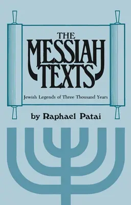 Texty o Mesiášovi: Židovské legendy spred troch tisícročí - The Messiah Texts: Jewish Legends of Three Thousand Years