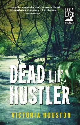 Dead Lil' Hustler: Záhada jazera Loon 14. zväzok - Dead Lil' Hustler: A Loon Lake Mysteryvolume 14