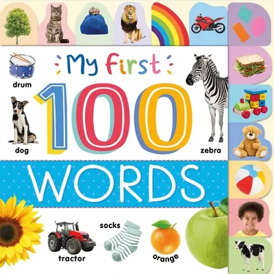 Mojich prvých 100 slov: Fotografický prvý obrázkový slovník so záložkami - My First 100 Words: Photographic First Picture Dictionary with Tabbed Pages