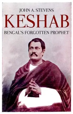 Keshab: Zabudnutý bengálsky prorok - Keshab: Bengal's Forgotten Prophet