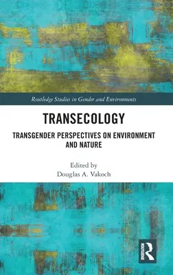 Transekológia: Transgenderové perspektívy životného prostredia a prírody - Transecology: Transgender Perspectives on Environment and Nature