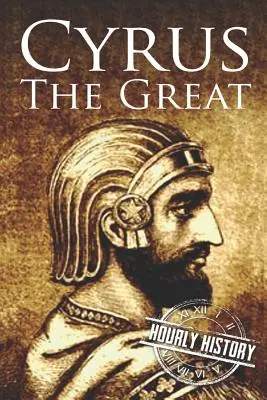 Kýros Veľký: Život od začiatku do konca - Cyrus the Great: A Life from Beginning to End