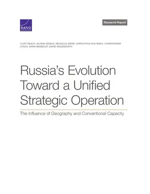 Vývoj Ruska smerom k jednotnej strategickej operácii: Vplyv geografie a konvenčných kapacít - Russia's Evolution Toward a Unified Strategic Operation: The Influence of Geography and Conventional Capacity