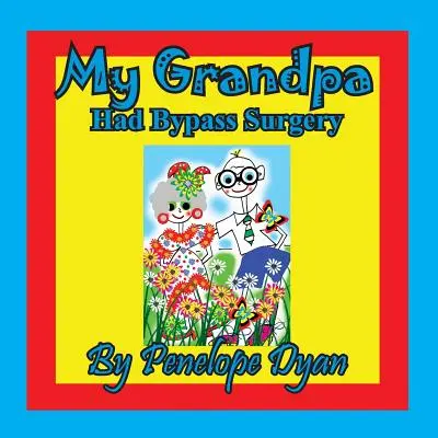Môj dedko mal bypass - My Grandpa Had Bypass Surgery