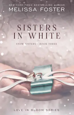 Sestry v bielom: Sesterské sestry: Láska v rozkvete: Snežné sestry: Snežné sestry, kniha 3 - Sisters in White: Love in Bloom: Snow Sisters, Book 3