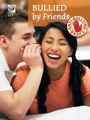 Základy boja proti šikanovaniu: Šikana zo strany priateľov - Anti-Bullying Basics: Bullied by Friends