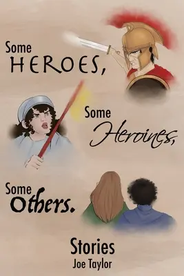 Niektorí hrdinovia, niektoré hrdinky, niektoré iné. - Some Heroes, Some Heroines, Some Others.