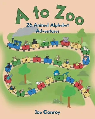 Od A po Zoo: 26 dobrodružstiev podľa abecedy zvierat - A to Zoo: 26 Animal Alphabet Adventures
