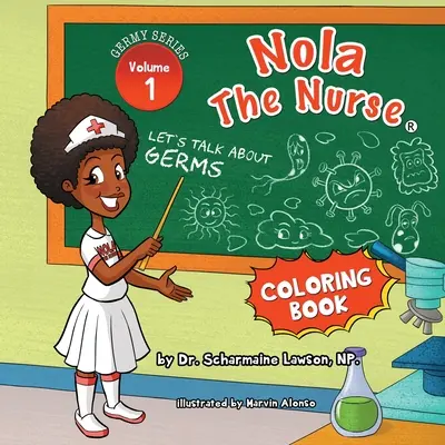 Nola The Nurse: Porozprávajme sa o baciloch Vol1. 1 Omaľovánky - Nola The Nurse: Let's Talk About Germs Vol1. 1 Coloring Book