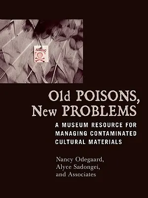 Staré jedy, nové problémy: Príručka pre múzeá o nakladaní s kontaminovanými kultúrnymi materiálmi - Old Poisons, New Problems: A Museum Resource for Managing Contaminated Cultural Materials