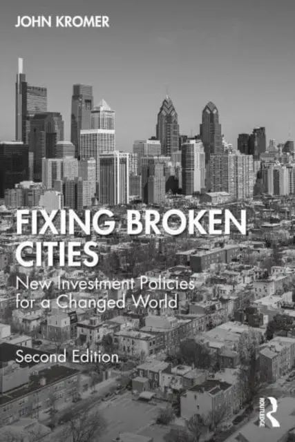 Oprava rozbitých miest: Nové investičné politiky pre zmenený svet - Fixing Broken Cities: New Investment Policies for a Changed World