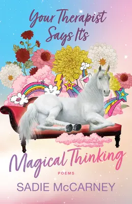 Váš terapeut hovorí, že je to magické myslenie: Básne - Your Therapist Says It's Magical Thinking: Poems