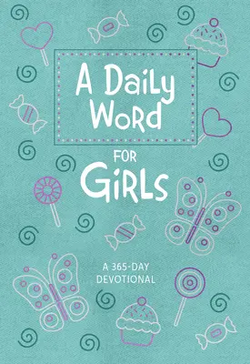 Denné slovo pre dievčatá: 365-dňová pobožnosť - A Daily Word for Girls: A 365-Day Devotional