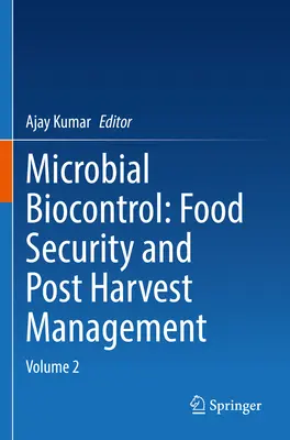 Mikrobiálna biokontrola: Bezpečnosť potravín a riadenie po zbere úrody: 2. zväzok - Microbial Biocontrol: Food Security and Post Harvest Management: Volume 2
