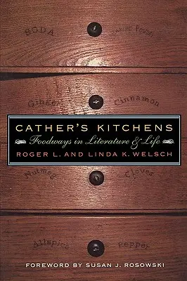Catherovej kuchyne: Kuchyňa: Potraviny v literatúre a živote - Cather's Kitchens: Foodways in Literature and Life