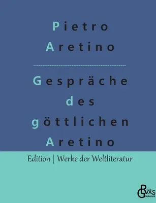 Dialógy božského Aretina - Gesprche des gttlichen Aretino