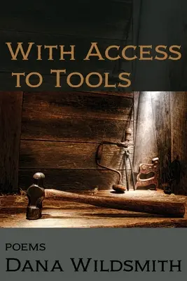 S prístupom k nástrojom: Básne - With Access to Tools: Poems