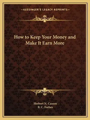Ako si udržať peniaze a zarobiť viac - How to Keep Your Money and Make It Earn More