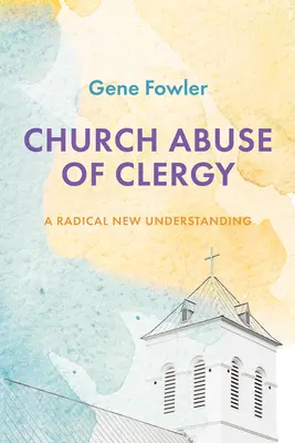 Zneužívanie duchovných v cirkvi - Church Abuse of Clergy