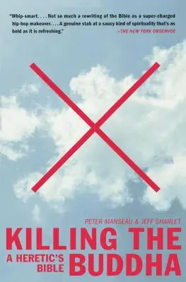 Zabitie Budhu: Kacírska biblia - Killing the Buddha: A Heretic's Bible