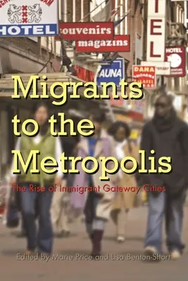 Migranti do metropoly: Vzostup prisťahovaleckých vstupných miest - Migrants to the Metropolis: The Rise of Immigrant Gateway Cities