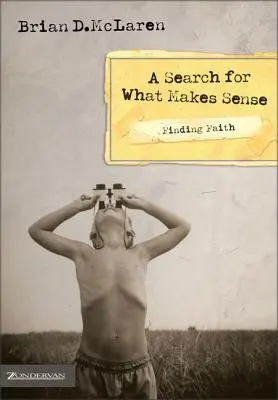 Hľadanie viery - hľadanie toho, čo má zmysel - Finding Faith---A Search for What Makes Sense