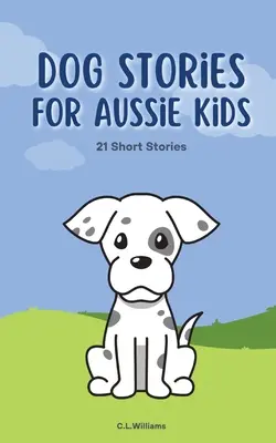 Príbehy o psoch pre austrálske deti - Dog Stories for Aussie Kids