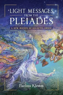 Svetelné správy z Plejád: Nová matrica galaktického poriadku - Light Messages from the Pleiades: A New Matrix of Galactic Order