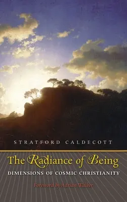 Žiarenie bytia: Rozmery kozmického kresťanstva - Radiance of Being: Dimensions of Cosmic Christianity