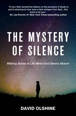 Tajomstvo ticha: Keď sa zdá, že Boh nie je prítomný, hľadajme zmysel života - The Mystery of Silence: Making Sense of Life When God Seems Absent