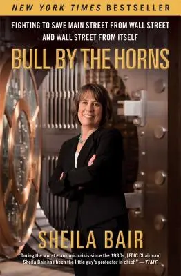 Býk v rohoch: Boj za záchranu hlavnej ulice pred Wall Street a Wall Street pred sebou samou - Bull by the Horns: Fighting to Save Main Street from Wall Street and Wall Street from Itself