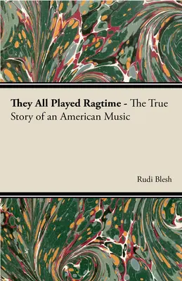 Všetci hrali Ragtime - Pravdivý príbeh americkej hudby - They All Played Ragtime - The True Story of an American Music