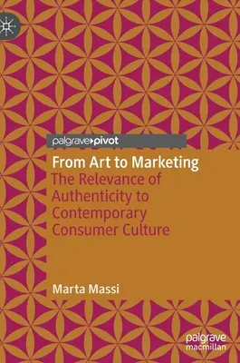 Od umenia k marketingu: Význam autenticity pre súčasnú spotrebiteľskú kultúru - From Art to Marketing: The Relevance of Authenticity to Contemporary Consumer Culture