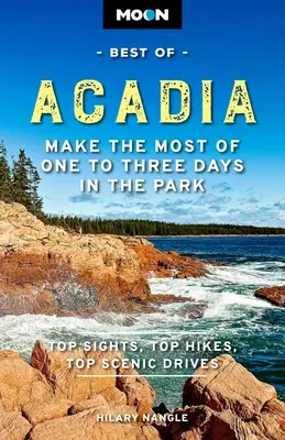 Moon To najlepšie z Acadie: Ako využiť jeden až tri dni v parku - Moon Best of Acadia: Make the Most of One to Three Days in the Park