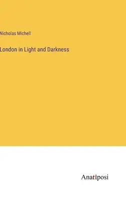 Londýn vo svetle a tme - London in Light and Darkness