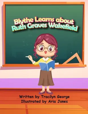 Blythe sa dozvedá o Ruth Graves Wakefieldovej - Blythe Learns about Ruth Graves Wakefield