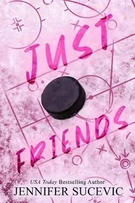 Len priatelia (špeciálna edícia): Športová romanca pre nových dospelých s priateľmi a milencami - Just Friends (Special Edition): A Friends-to-Lovers New Adult Sports Romance