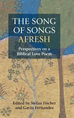 Pieseň piesní po novom: Perspektívy biblickej básne o láske - The Song of Songs Afresh: Perspectives on a Biblical Love Poem