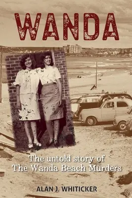 Wanda: Nevypovedaný príbeh o vraždách na pláži Wanda - Wanda: The Untold Story of the Wanda Beach Murders